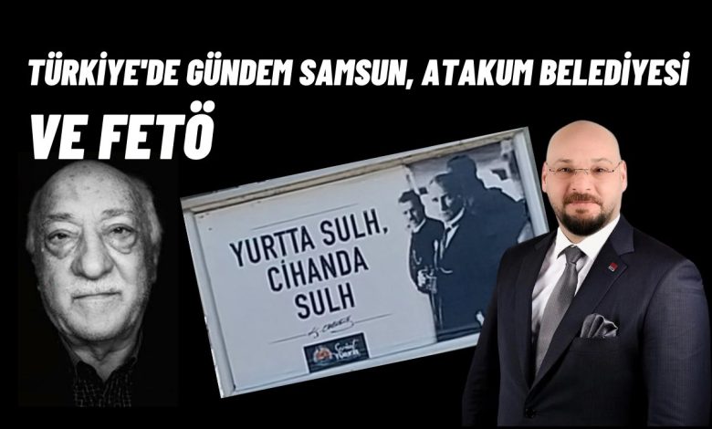 Türkiye'de Gündem Samsun, Serhat Türkel, Atakum Belediyesi ve FETÖ